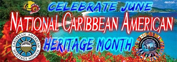 Celebrate June - National Caribbean American Heritage Month