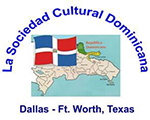 La Sociedad Cultural Dominicana - Dallas Texas